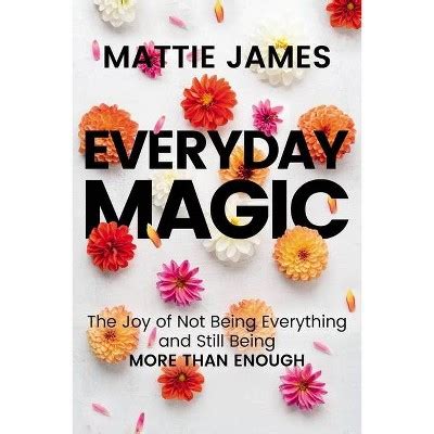 Mattie james everyday maguc